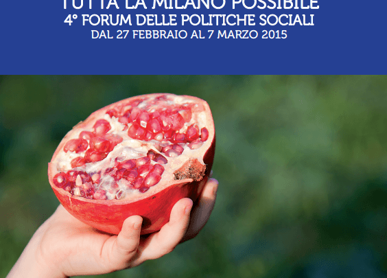 Welfare: dal 27 febbraio al 7 marzo a Milano il 4° Forum delle Politiche sociali