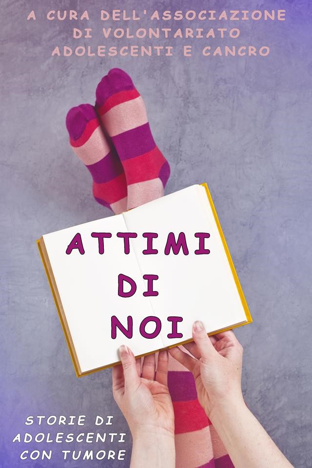 Copertina Attimi di Noi - Associazione Adolescenti e Cancro